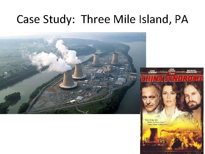 Case Study: Three Mile Island, PA 