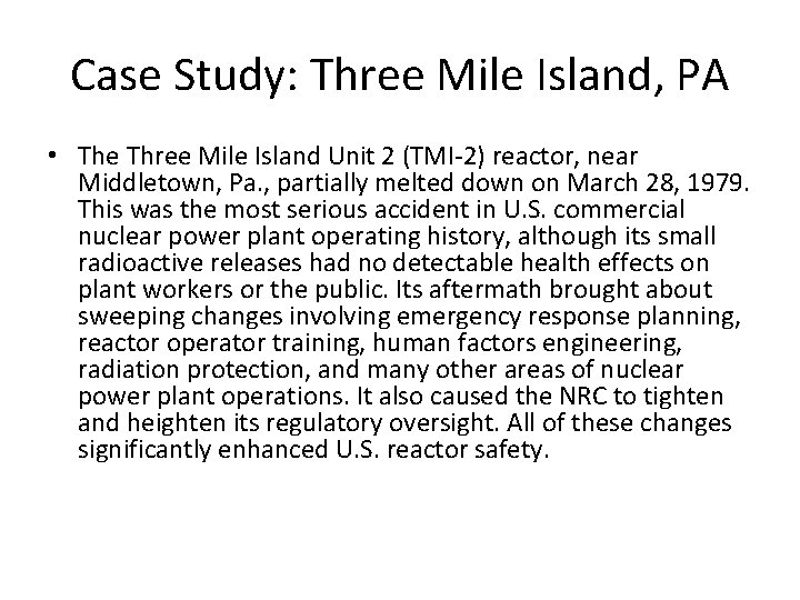 Case Study: Three Mile Island, PA • The Three Mile Island Unit 2 (TMI-2)