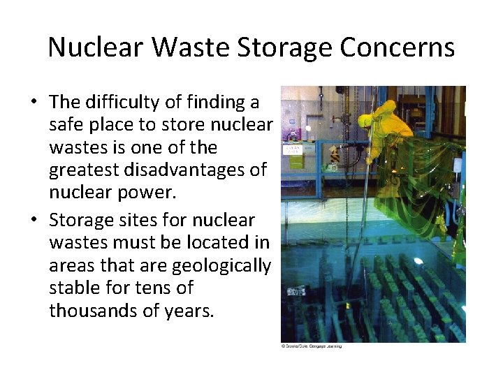 Nuclear Waste Storage Concerns • The difficulty of finding a safe place to store