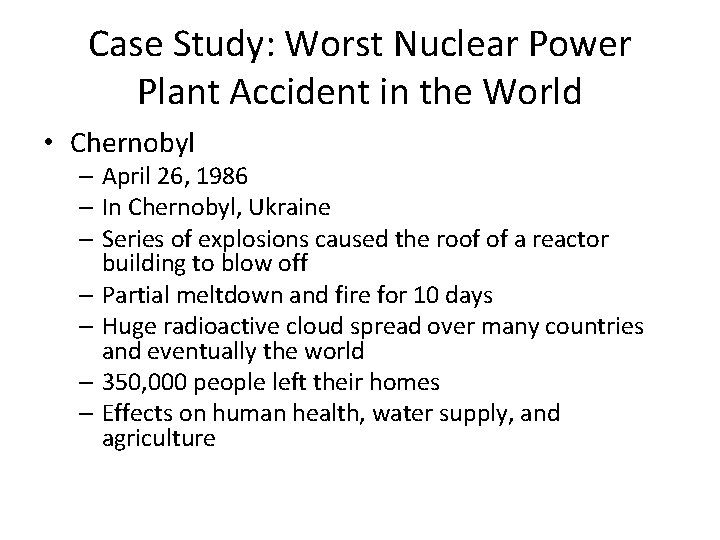 Case Study: Worst Nuclear Power Plant Accident in the World • Chernobyl – April
