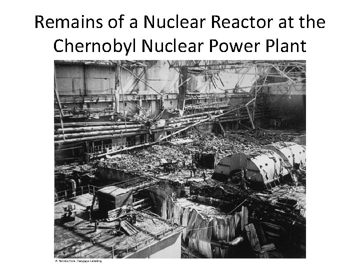 Remains of a Nuclear Reactor at the Chernobyl Nuclear Power Plant 