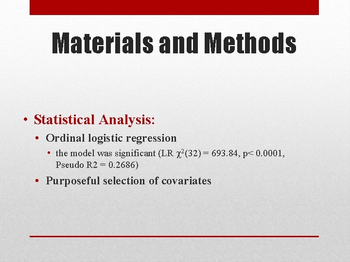 Materials and Methods • Statistical Analysis: • Ordinal logistic regression • the model was