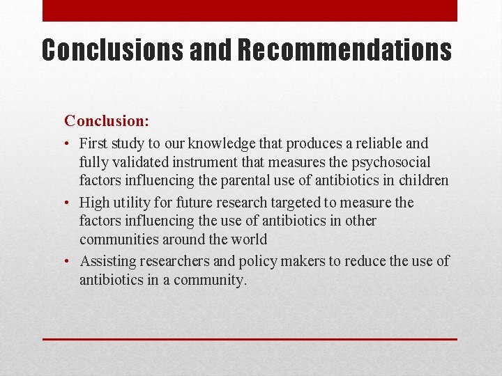 Conclusions and Recommendations Conclusion: • First study to our knowledge that produces a reliable