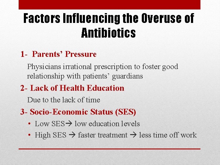 Factors Influencing the Overuse of Antibiotics 1 - Parents’ Pressure Physicians irrational prescription to