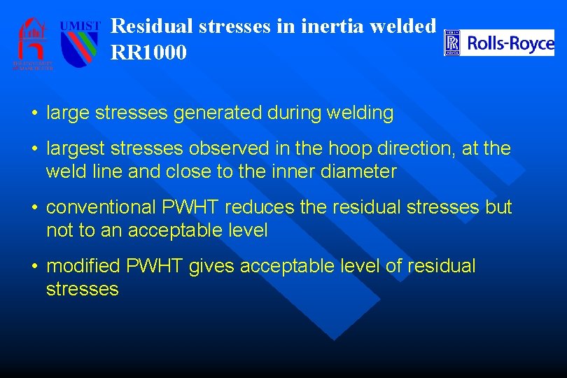 Residual stresses in inertia welded RR 1000 • large stresses generated during welding •