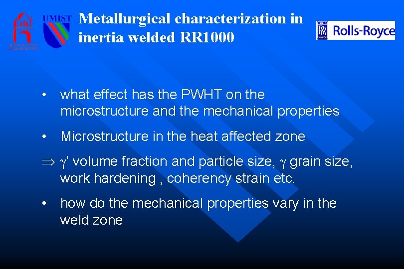 Metallurgical characterization in inertia welded RR 1000 • what effect has the PWHT on