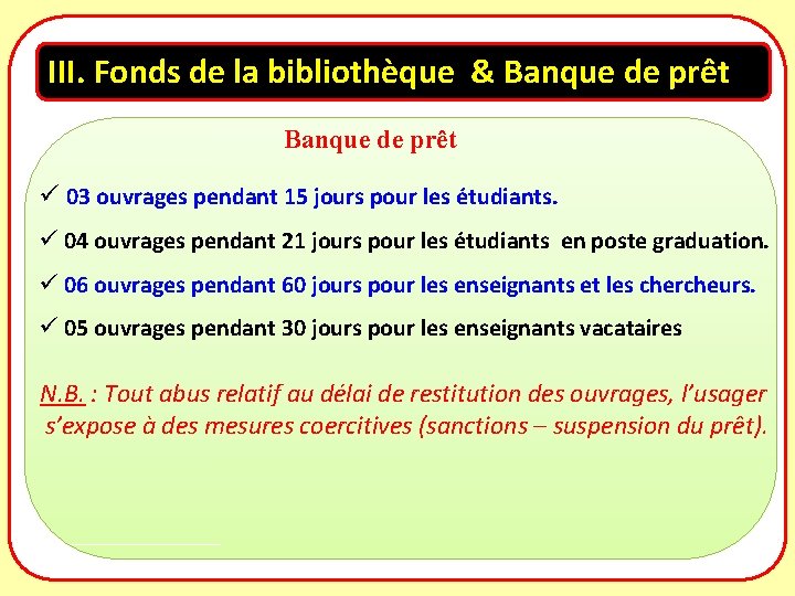 III. Fonds de la bibliothèque & Banque de prêt ü 03 ouvrages pendant 15