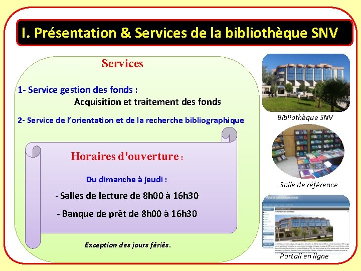 I. Présentation & Services de la bibliothèque SNV Services 1 - Service gestion des