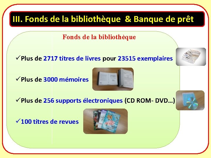 III. Fonds de la bibliothèque & Banque de prêt Fonds de la bibliothèque üPlus