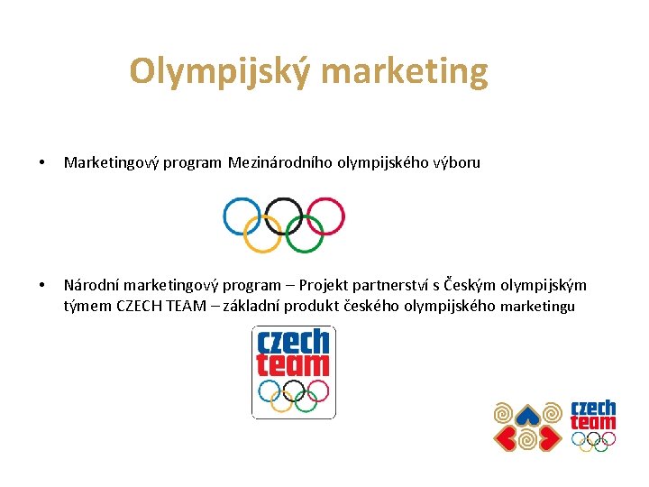 Olympijský marketing • Marketingový program Mezinárodního olympijského výboru • Národní marketingový program – Projekt