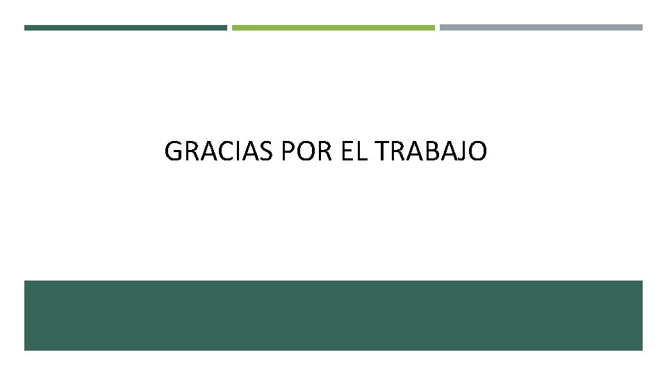 GRACIAS POR EL TRABAJO 