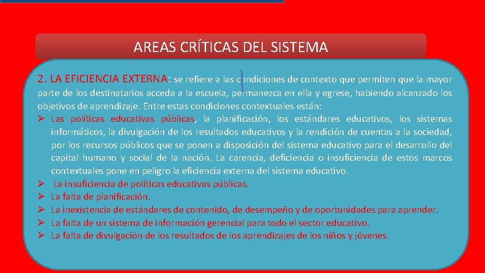AREAS CRÍTICAS DEL SISTEMA 2. LA EFICIENCIA EXTERNA: se refiere a las condiciones de