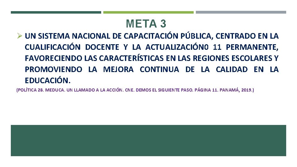 META 3 UN SISTEMA NACIONAL DE CAPACITACIÓN PÚBLICA, CENTRADO EN LA CUALIFICACIÓN DOCENTE Y