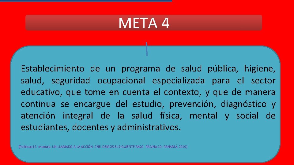 META 4 Establecimiento de un programa de salud pública, higiene, salud, seguridad ocupacional especializada