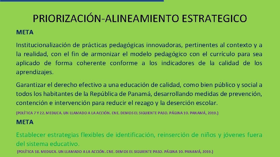 PRIORIZACIÓN-ALINEAMIENTO ESTRATEGICO META Institucionalización de prácticas pedagógicas innovadoras, pertinentes al contexto y a la