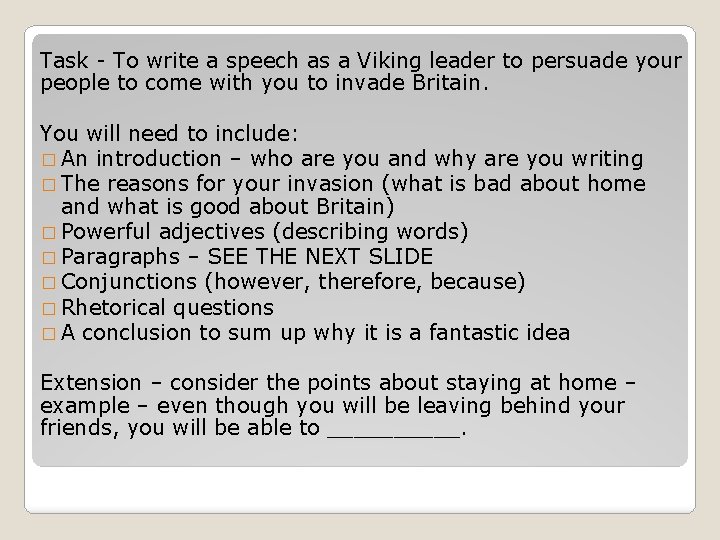Task - To write a speech as a Viking leader to persuade your people