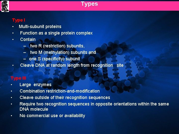 Types Type I • Multi-subunit proteins • Function as a single protein complex •