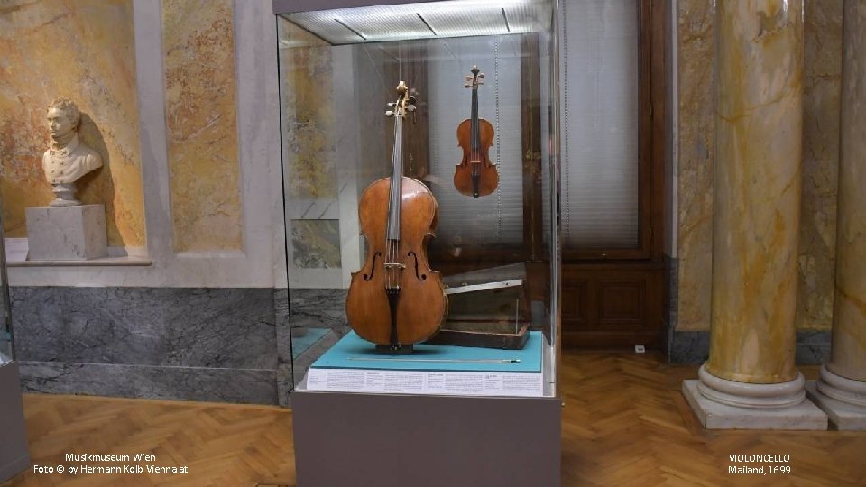 Musikmuseum Wien Foto © by Hermann Kolb Vienna. at VIOLONCELLO Mailand, 1699 