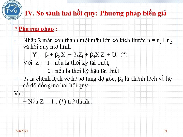 IV. So sánh hai hồi quy: Phương pháp biến giả * Phương pháp :