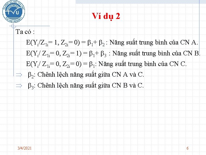 Ví dụ 2 Ta có : E(Yi/Z 1 i= 1, Z 2 i= 0)