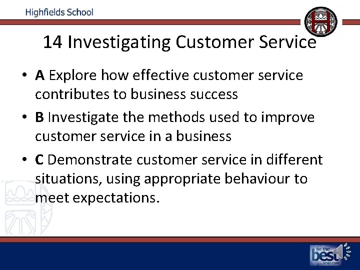 14 Investigating Customer Service • A Explore how effective customer service contributes to business