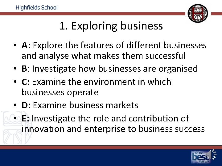 1. Exploring business • A: Explore the features of different businesses and analyse what