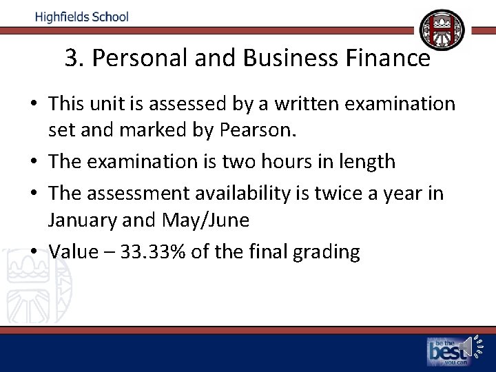 3. Personal and Business Finance • This unit is assessed by a written examination