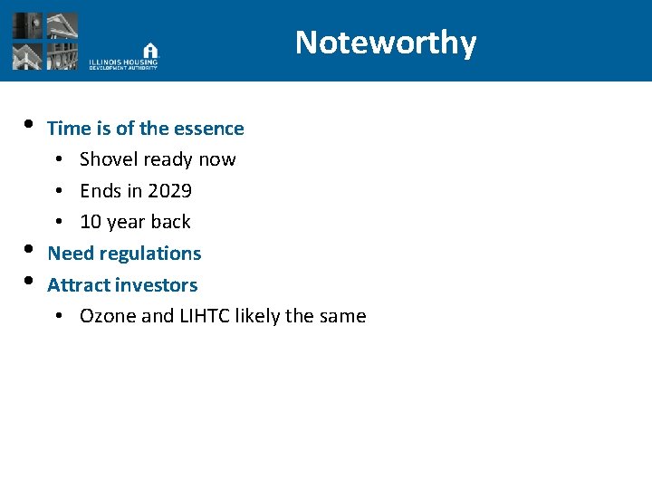Noteworthy • • • Time is of the essence • Shovel ready now •