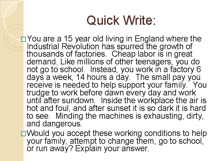 Quick Write: �You are a 15 year old living in England where the Industrial