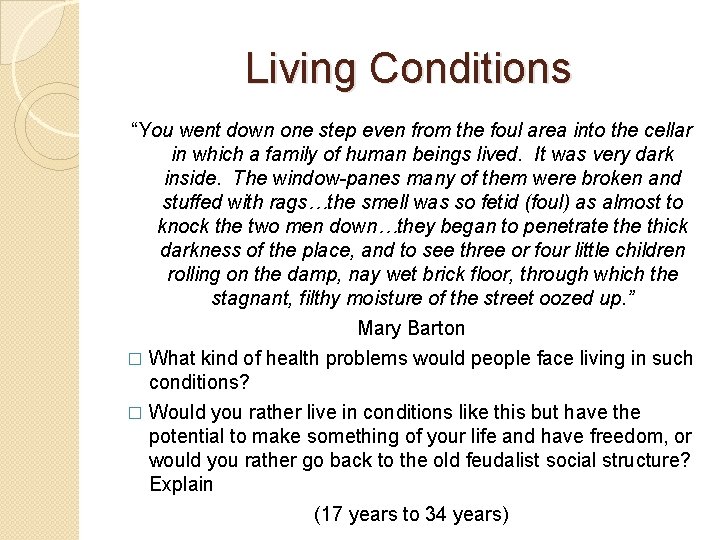 Living Conditions “You went down one step even from the foul area into the