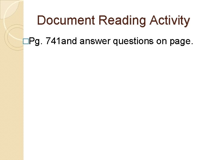 Document Reading Activity �Pg. 741 and answer questions on page. 