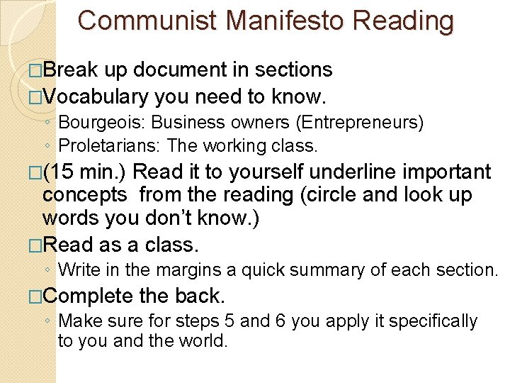 Communist Manifesto Reading �Break up document in sections �Vocabulary you need to know. ◦