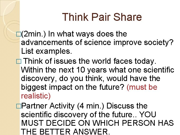 Think Pair Share �(2 min. ) In what ways does the advancements of science