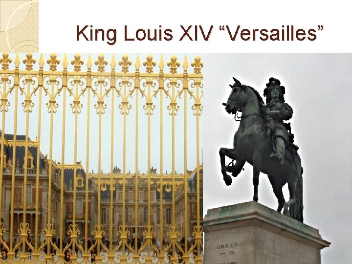 King Louis XIV “Versailles” 