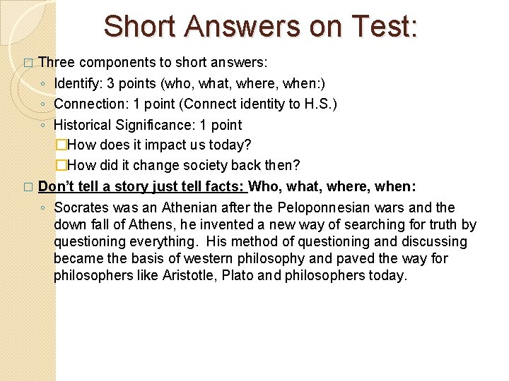 Short Answers on Test: Three components to short answers: ◦ Identify: 3 points (who,