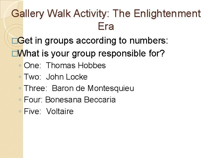 Gallery Walk Activity: The Enlightenment Era �Get in groups according to numbers: �What is