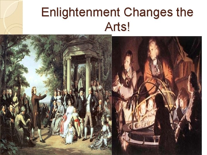 Enlightenment Changes the Arts! 