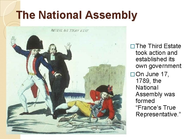 The National Assembly � The Third Estate took action and established its own government