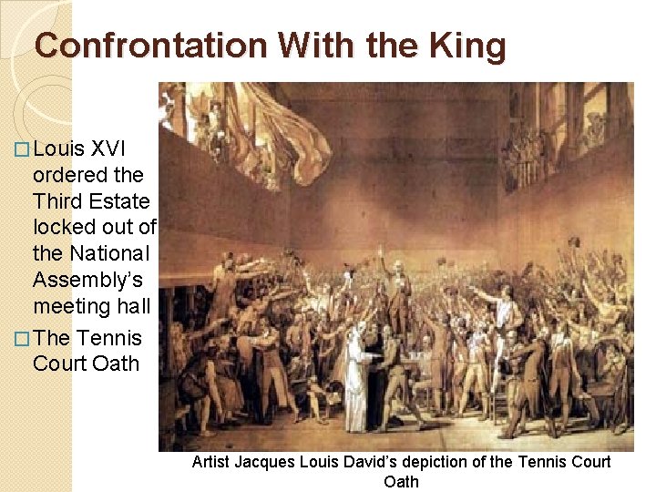 Confrontation With the King � Louis XVI ordered the Third Estate locked out of