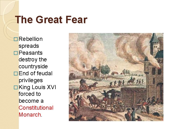 The Great Fear � Rebellion spreads � Peasants destroy the countryside � End of