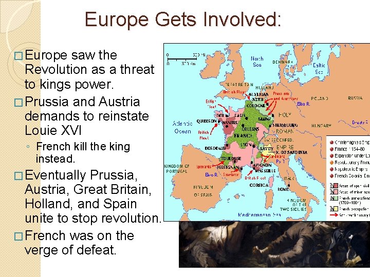 Europe Gets Involved: � Europe saw the Revolution as a threat to kings power.
