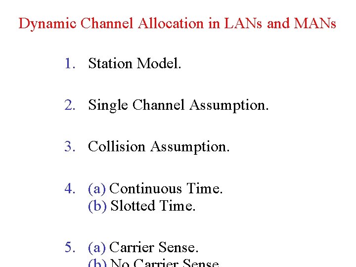 Dynamic Channel Allocation in LANs and MANs 1. Station Model. 2. Single Channel Assumption.