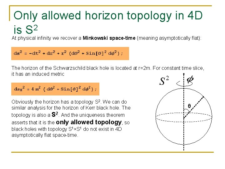 Only allowed horizon topology in 4 D is S 2 At physical infinity we