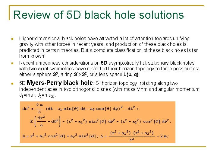 Review of 5 D black hole solutions n n n Higher dimensional black holes