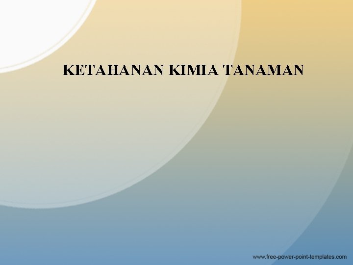 KETAHANAN KIMIA TANAMAN 