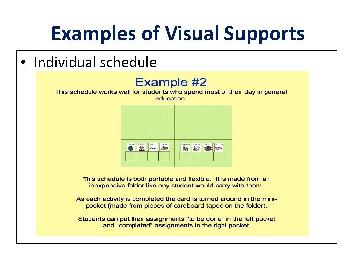 Examples of Visual Supports • Individual schedule 