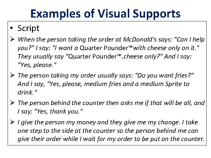 Examples of Visual Supports • Script Ø When the person taking the order at