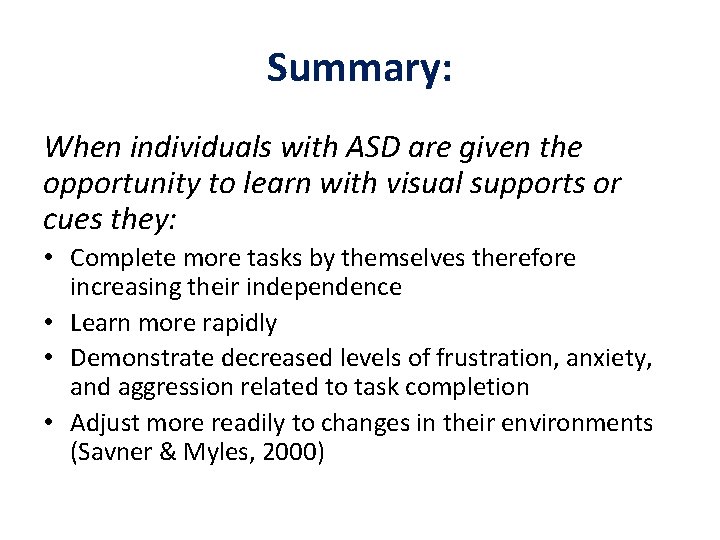 Summary: When individuals with ASD are given the opportunity to learn with visual supports