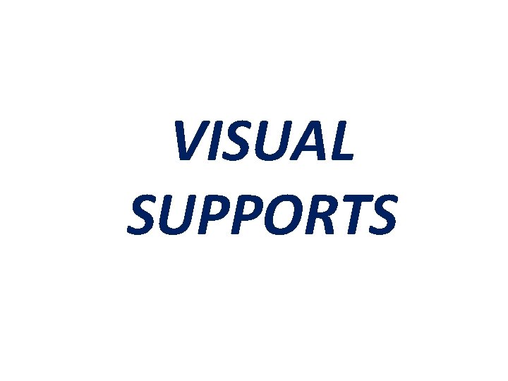 VISUAL SUPPORTS 