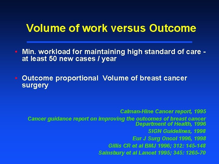 Volume of work versus Outcome • Min. workload for maintaining high standard of care